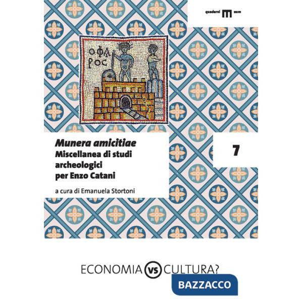 Munera amicitiae. Miscellanea di studi archeologici per Enzo Catani