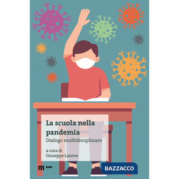 Scuola nella pandemia. Dialogo multidisciplinare (La)