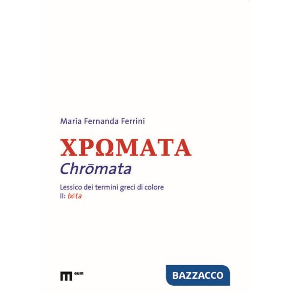Chromata. Lessico dei termini greci di colore. Vol. 2: Beta
