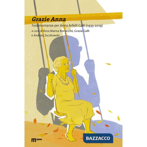 Grazie Anna. Testimonianze per Anna Arfelli Galli (1933-2019)