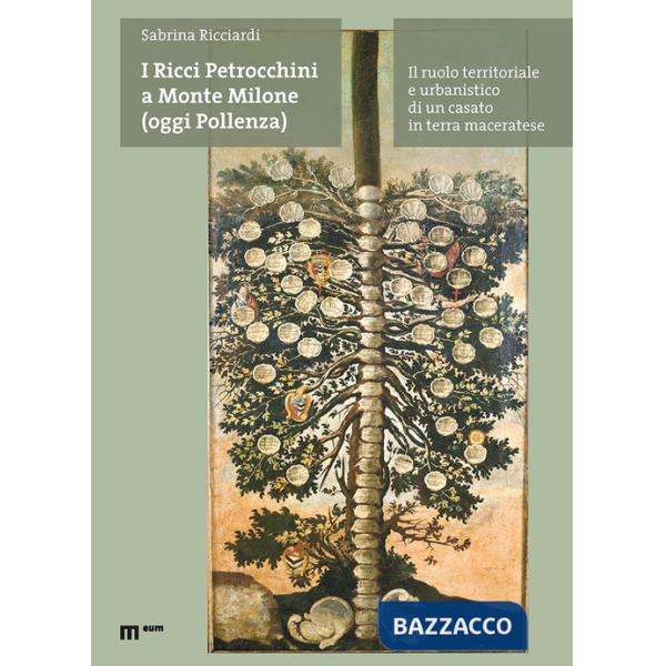 Ricci Petrocchini a Monte Milone (oggi Pollenza). Il ruolo territoriale e urbanistico di un casato in terra maceratese (I)