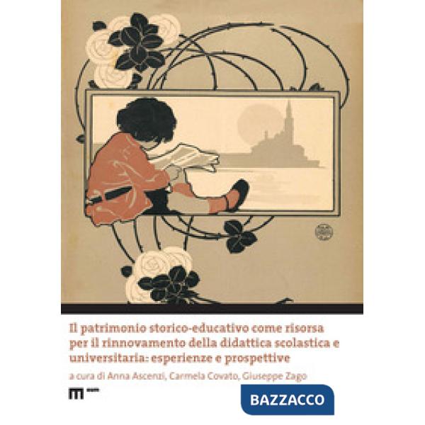 Patrimonio storico-educativo come risorsa per il rinnovamento della didattica scolastica e universitaria: esperienze e prospetti