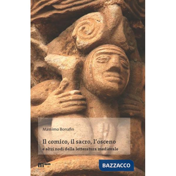 Comico, il sacro, l'osceno e altri nodi della letteratura medievale (Il)