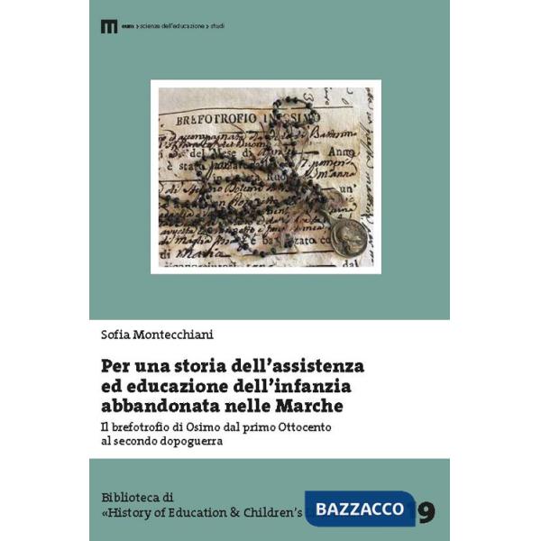 Per una storia dell'assistenza ed educazione dell'infanzia abbandonata nelle Marche. Il brefotrofio di Osimo dal primo Ottocento