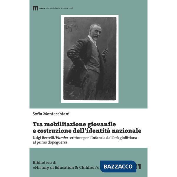 Tra mobilitazione giovanile e costruzione dell'identità nazionale. Luigi Bertelli/Vamba scrittore per l'infanzia dall'età giolit