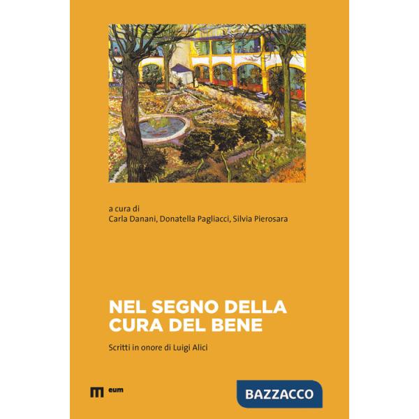 Nel segno della cura del bene. Scritti in onore di Luigi Alici