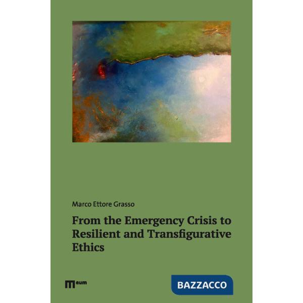 From the emergency crisis to resilient and transfigurative ethics