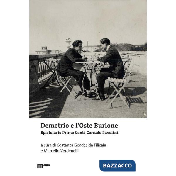 Demetrio e l'oste burlone. Epistolario Primo Conti-Corrado Pavolini