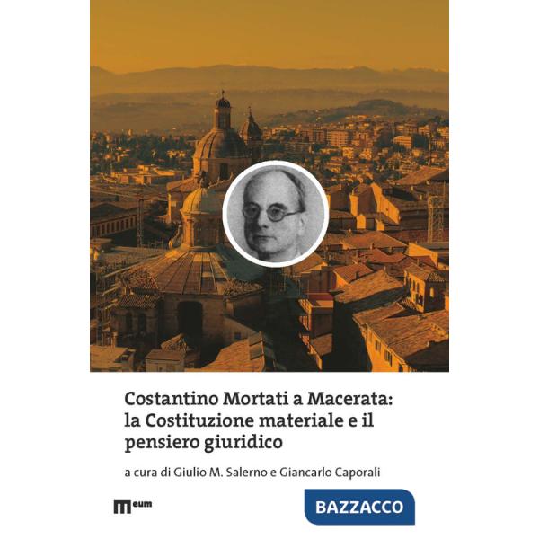 Costantino Mortati a Macerata: la Costituzione materiale e il pensiero giuridico
