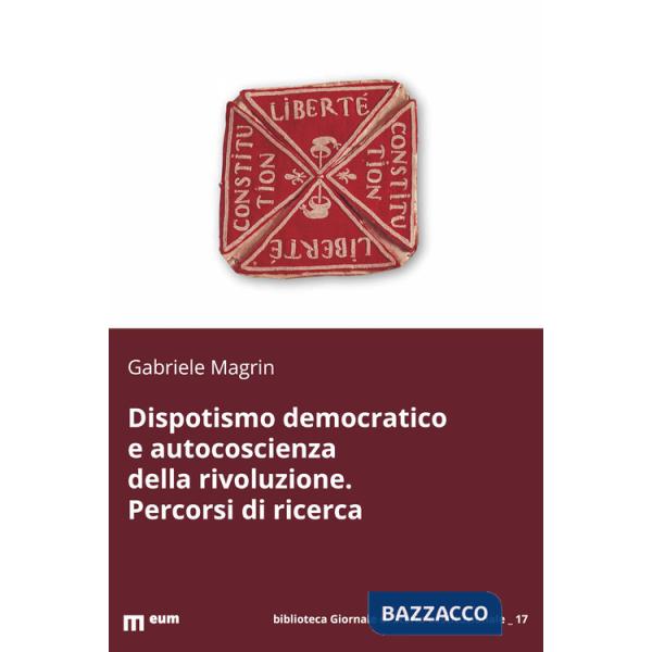 Dispotismo democratico e autocoscienza della rivoluzione. Percorsi di ricerca