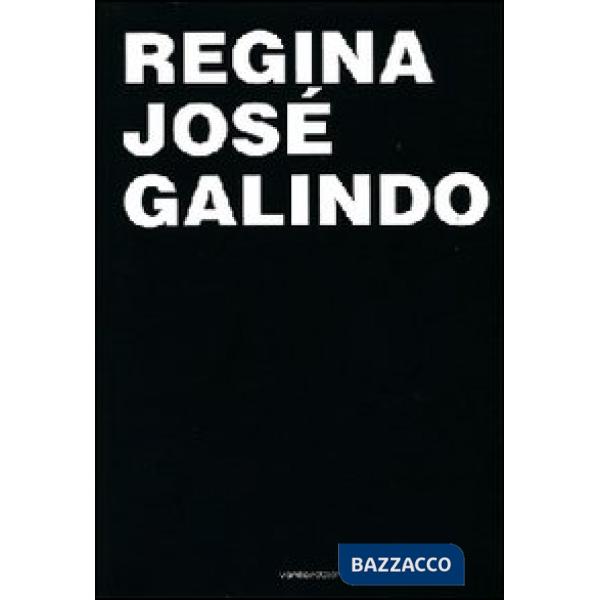 Regina José Galindo. Ediz. italiana, spagnola e inglese