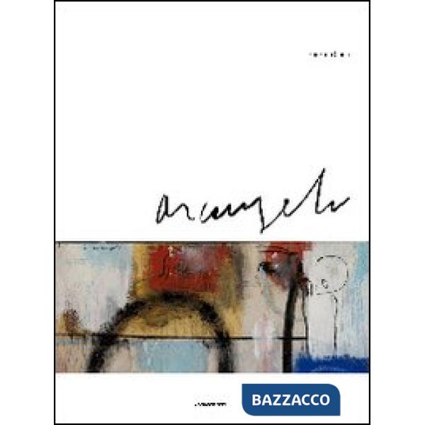 Arcangelo. Geografie del tempo. Ediz. illustrata