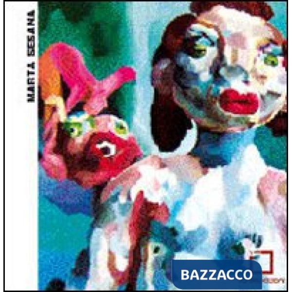 Marta Sesana. Catalogo della mostra. Ediz. italiana e inglese