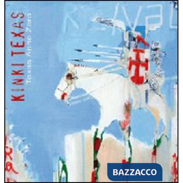 Texas anno zero. Catalogo della mostra (Milano, 15 maggio-14 giugno 2008). Ediz.