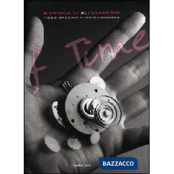Biennale di Alessandria. Shapes of time. Catalogo della mostra (Alessandria, 200