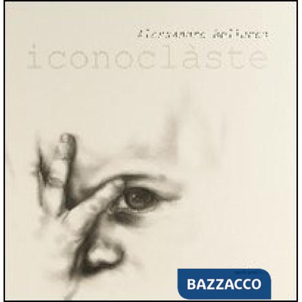 Alessandro Bellucco. Iconoclàste