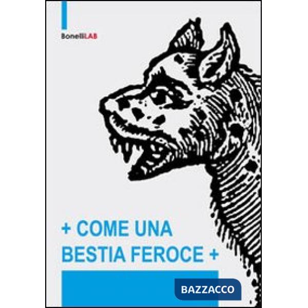 Come una bestia feroce