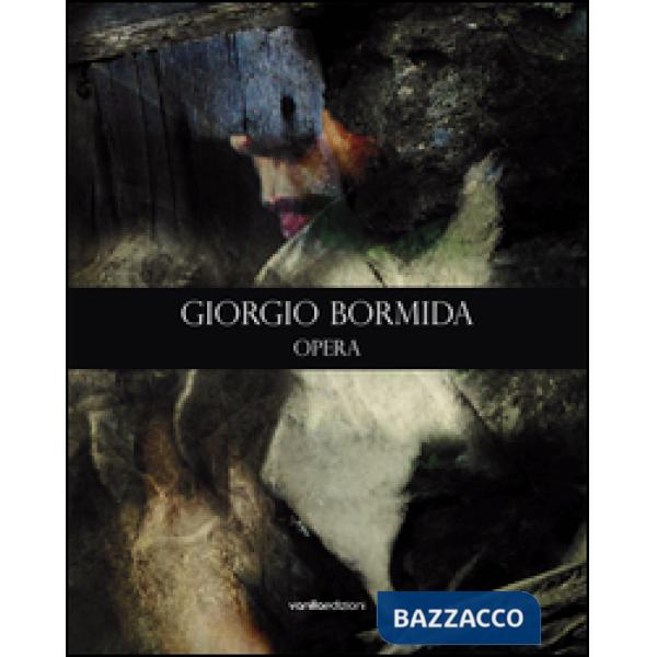 Giorgio Bormida. Opera. Ediz. multilingue