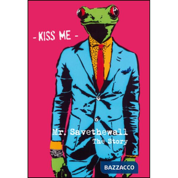 Mr. Savethewall. The story. Ediz. illustrata