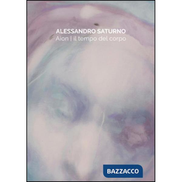 Aion. Il tempo del corpo