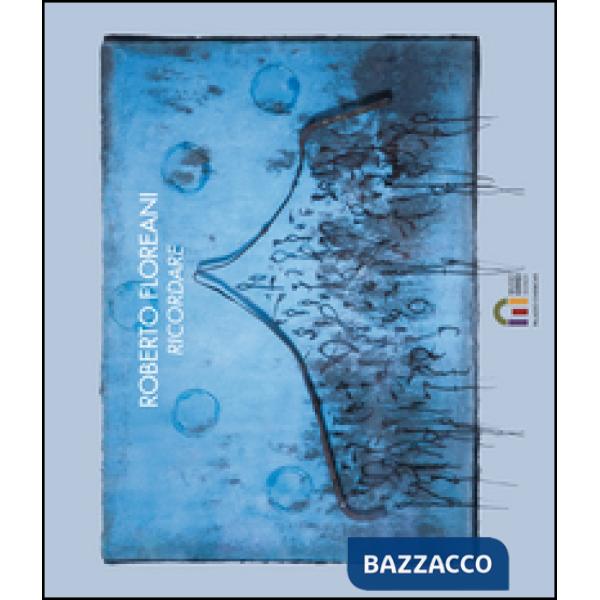 Roberto Floreani. Ricordare. Ediz. italiana e inglese