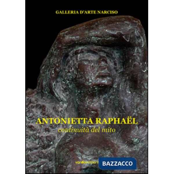 Antonietta Raphaël. Continuità del mito