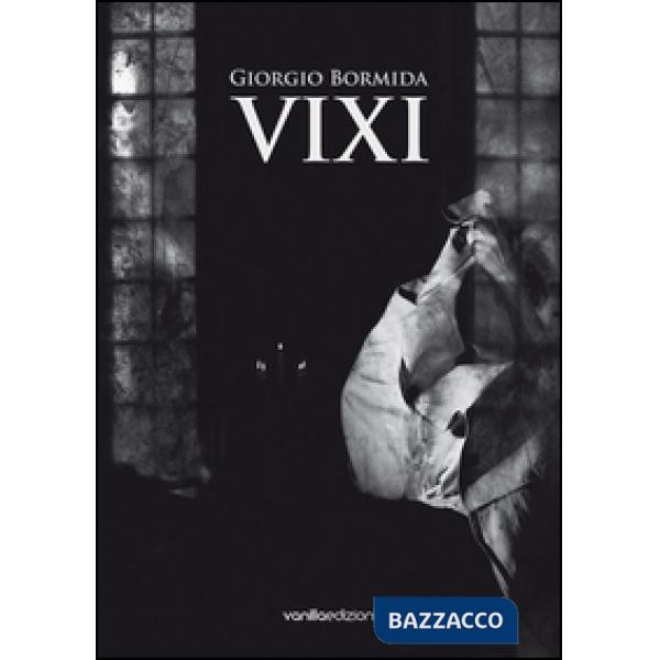 Giorgio Bormida. VIXI. Catalogo della mostra (Milano, 16 giugno-31 luglio 2016)