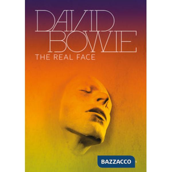 David Bowie. The Real Face