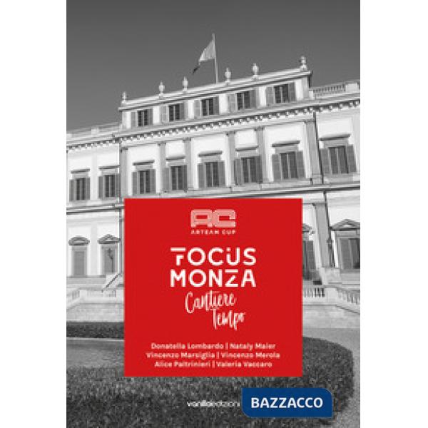 Arteam cup. Focus Monza. Cantiere tempo. Ediz. italiana e inglese