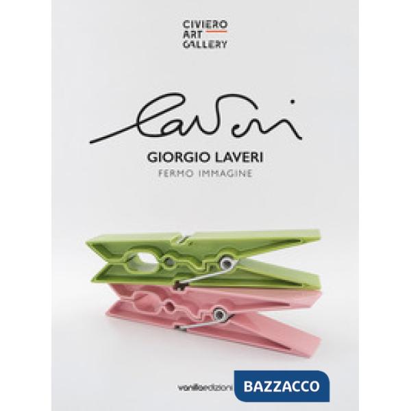 Giorgio Laveri. Fermo immagine. Catalogo della mostra (Diano Marina, 10 novembre