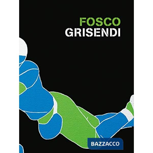 Fosco Grisendi. Ediz. italiana e inglese