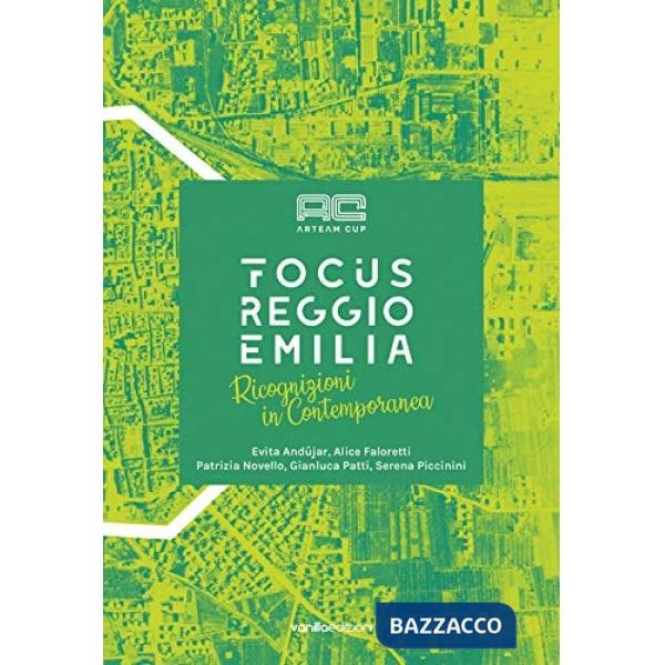 Arteam Cup Focus Reggio Emilia. Catalogo della mostra (Reggio Emilia, 4 maggio-1