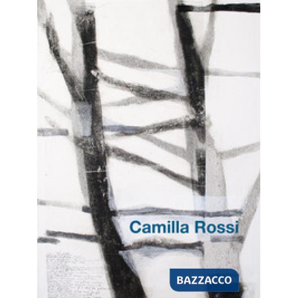 Camilla Rossi. Catalogo della mostra (Villa Carcina, 9 novembre-1 dicembre 2019)