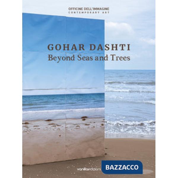 Gohar Dashti. Beyond seas and trees. Catalogo della mostra (Milano, 15 ottobre 2020-6 gennaio 2021). Ediz. italiana e inglese