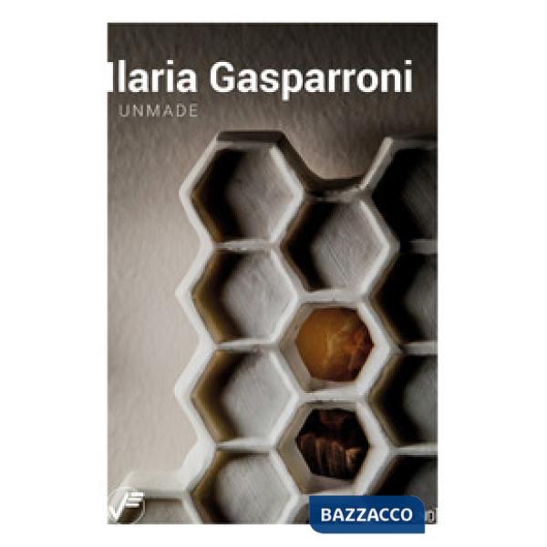 Ilaria Gasparroni. Unmade. Catalogo della mostra (Torino, 22 settembre-23 ottobre 2020)