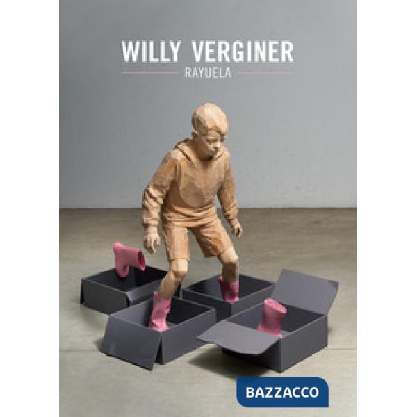 Willy Verginer. Rayuela. Catalogo della mostra (Trento, 15 ottobre 2020-28 febbraio 2021). Ediz. italiana e inglese