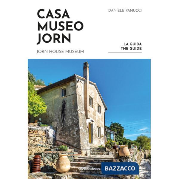 Casa Museo Jorn. La guida. Ediz. italiana e inglese