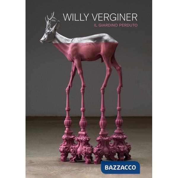 Willy Verginer. Il giardino perduto. Purgatorio e Antropocene. Ediz. italiana e inglese