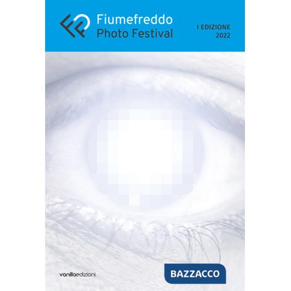 Fiumefreddo Photo Festival. 1ª edizione 2022. Midway: between past and future. Ediz. illustrata