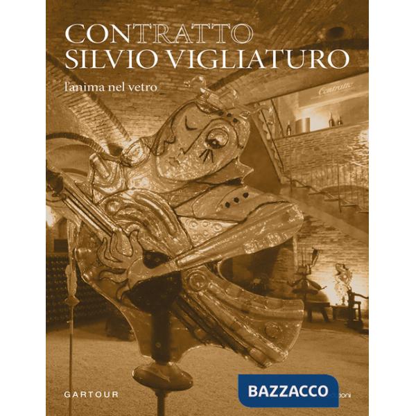 Contratto Silvio Vigliaturo. L'anima nel vetro. Ediz. italiana e inglese