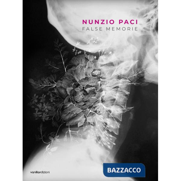 Nunzio Paci. False memorie. Ediz. bilingue