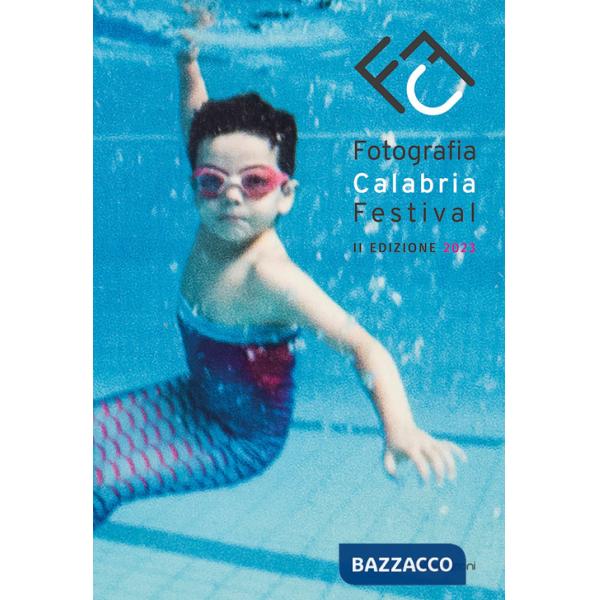 Fotografia Calabria festival. II edizione 2023. Ediz. bilingue