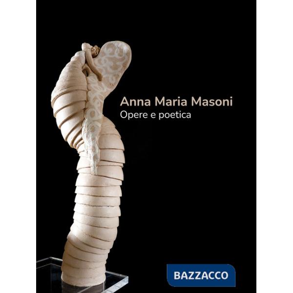 Anna Maria Masoni. Opere e poetica. Ediz. italiana e inglese