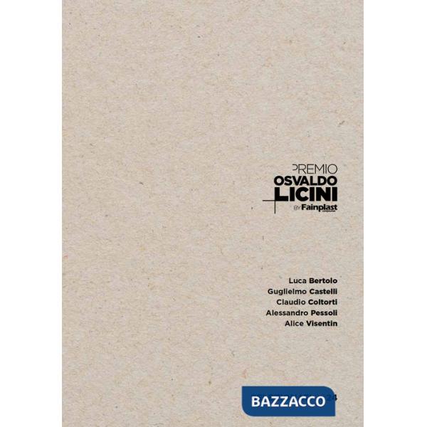 Premio Osvaldo Licini by Fainplast. Artisti selezionati 2024. Ediz. italiana e inglese