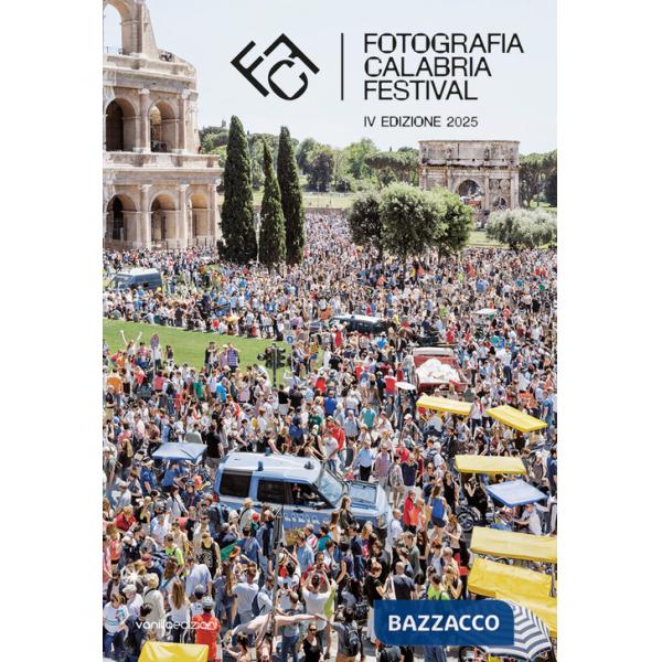 Fotografia Calabria Festival 2025 IV edizione. Radici comuni: luoghi-Shared roots: places. Ediz. multilingue