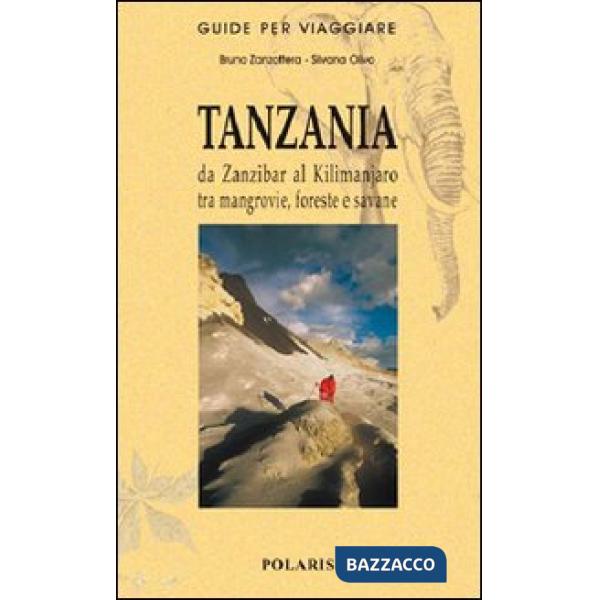 Tanzania. Da Zanzibar al Kilimanjaro tra mangrovie, foreste e savane