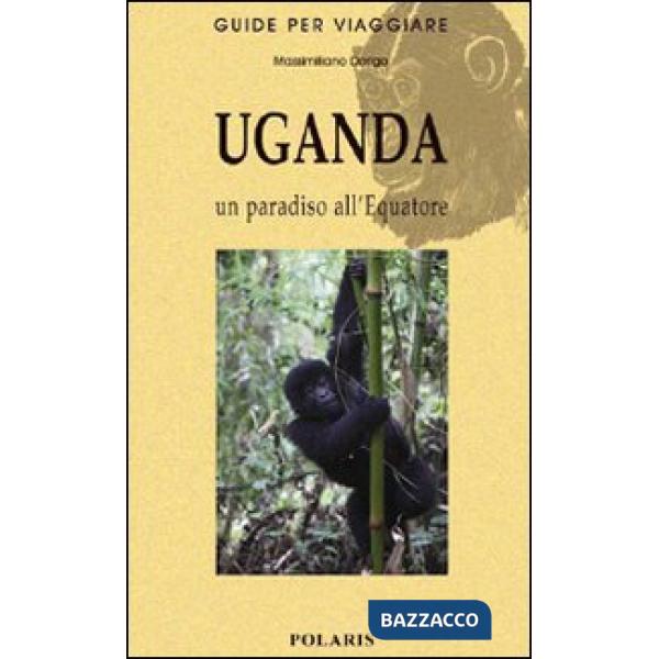 Uganda. Un paradiso all'equatore