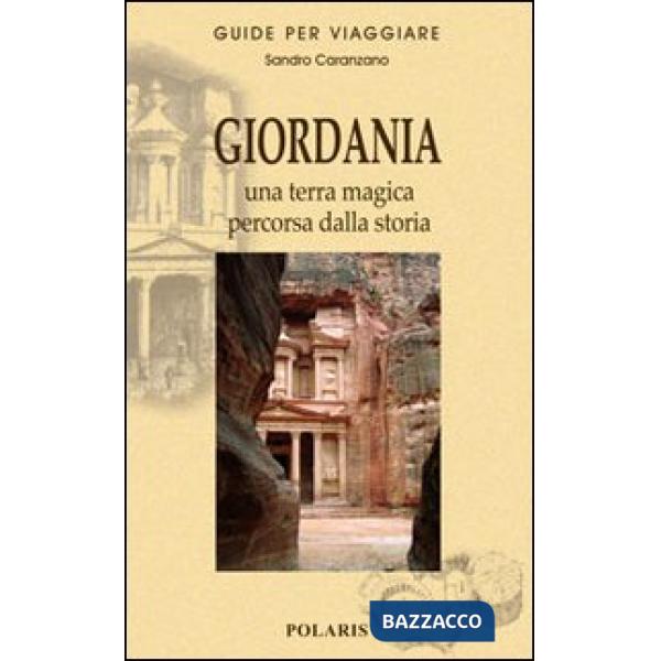 Giordania. Una terra magica percorsa dalla storia
