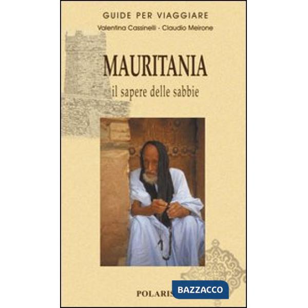 Mauritania. Il sapere delle sabbie
