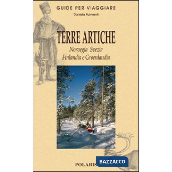 Terre artiche. Norvegia, Svezia, Finlandia e Groenlandia